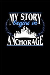 My Story Begins in Anchorage