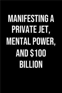 Manifesting A Private Jet Mental Power And 100 Billion