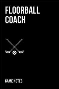 Floorball Coach Game Notes