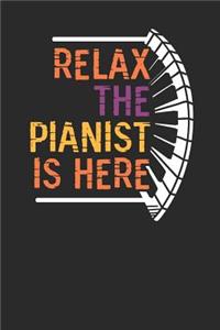 Relax The Pianist Is Here: Pianos Notebook, Blank Lined (6" x 9" - 120 pages) Musical Instruments Themed Notebook for Daily Journal, Diary, and Gift