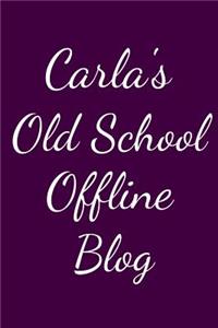 Carla's Old School Offline Blog