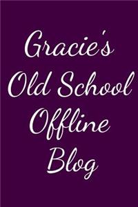 Gracie's Old School Offline Blog