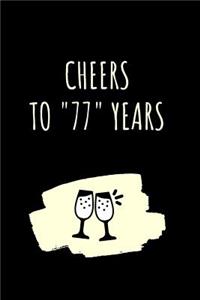 Cheers For 77 Years Journal