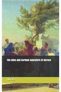 The Odes and Carmen Saeculare of Horace