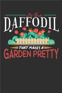 Its The Daffodil That Makes A Garden Pretty