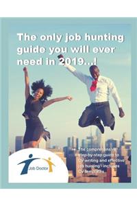 The Only Job Hunting Guide You Will Ever Need in 2019...!