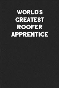 World's Greatest Roofer Apprentice