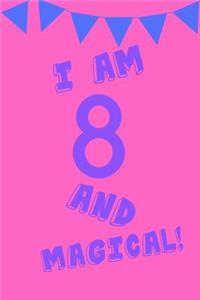 I Am 8 and Magical!