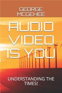 Audio Video Is You