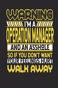 Warning I'm a Operation Manager and an Asshole So If You Don't Want Your Feelings Hurt Walk Away