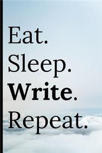 Eat Sleep Write Repeat