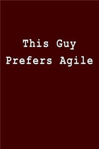 This Guy Prefers Agile