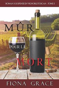 Mûr pour la Mort (Roman à Suspense en Vignoble Toscan, tome 2)