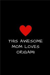 This Awesome Mom Loves Origami