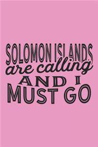 Solomon Islands Are Calling And I Must Go