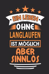 Ein Leben ohne Langlaufen ist möglich aber sinnlos