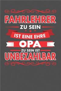 Fahrlehrer Zu Sein Ist Eine Ehre - Opa Zu Sein Ist Unbezahlbar