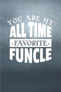You Are My All Time Favorite Funcle