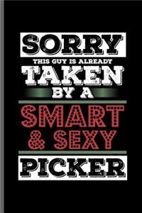 Sorry this guy is already taken by a smart & sexy picker