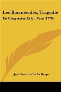 Les Barmecides, Tragedie: En Cinq Actes Et En Vers (1778)