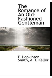 The Romance of an Old-Fashioned Gentleman
