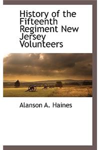History of the Fifteenth Regiment New Jersey Volunteers