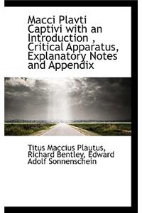 Macci Plavti Captivi with an Introduction, Critical Apparatus, Explanatory Notes and Appendix