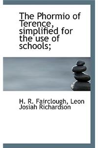The Phormio of Terence, Simplified for the Use of Schools;