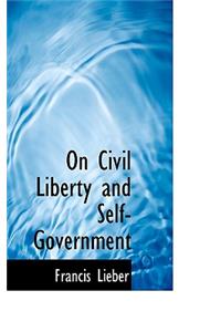 On Civil Liberty and Self-Government
