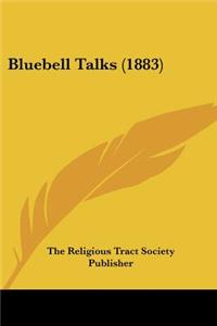 Bluebell Talks (1883)