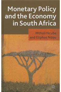 Monetary Policy and the Economy in South Africa