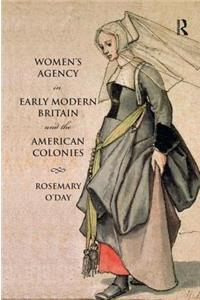 Women's Agency in Early Modern Britain and the American Colonies