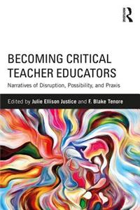 Becoming Critical Teacher Educators