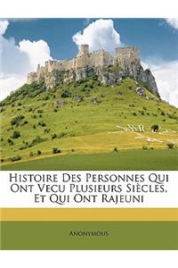 Histoire Des Personnes Qui Ont Vecu Plusieurs Siècles, Et Qui Ont Rajeuni