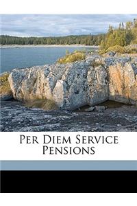 Per Diem Service Pensions