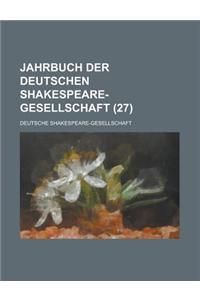 Jahrbuch Der Deutschen Shakespeare-Gesellschaft (27 )