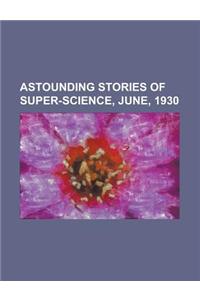 Astounding Stories of Super-Science, June, 1930