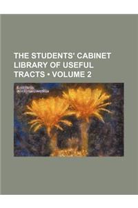 The Students' Cabinet Library of Useful Tracts (Volume 2)
