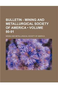 Bulletin - Mining and Metallurgical Society of America (Volume 80-91)