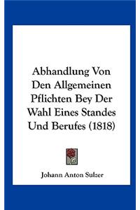 Abhandlung Von Den Allgemeinen Pflichten Bey Der Wahl Eines Standes Und Berufes (1818)