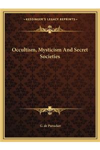 Occultism, Mysticism and Secret Societies