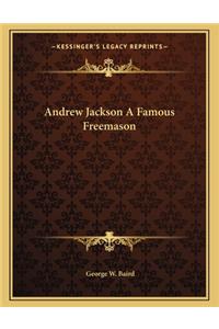 Andrew Jackson a Famous Freemason