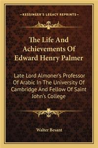 The Life And Achievements Of Edward Henry Palmer