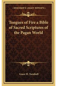 Tongues of Fire a Bible of Sacred Scriptures of the Pagan World