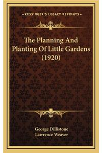The Planning and Planting of Little Gardens (1920)