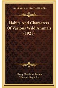 Habits and Characters of Various Wild Animals (1921)