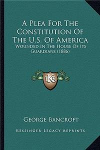 Plea for the Constitution of the U.S. of America