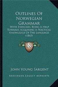 Outlines of Norwegian Grammar