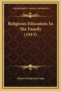 Religious Education in the Family (1915)