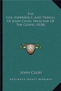 The Life, Experience, And Travels Of John Colby, Preacher Of The Gospel (1838)